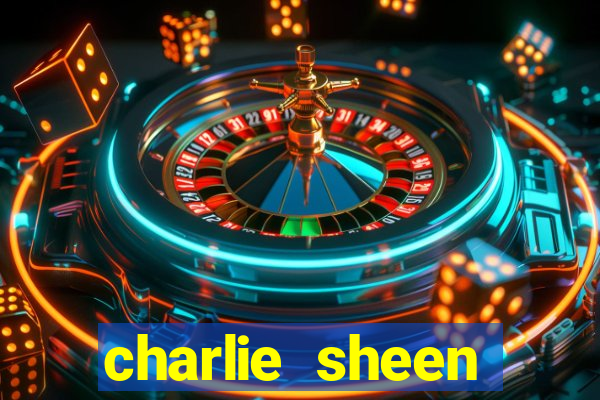 charlie sheen fortuna 2023